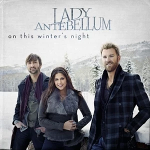 Lady Antebellum On This Winter's NIght Album Lady Antebellum On This Winter's NIght Album