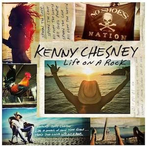 Kenny Chesney Life on a Rock Kenny Chesney Life on a Rock