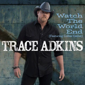 Trace Adkins (Feat. Colbie Caillat), ‘Watch the World End’ – Song Review