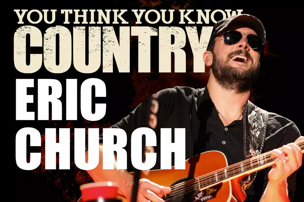 You Think You Know Eric Church?
